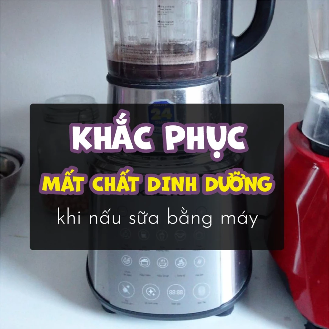 Sữa hạt sẽ bị mất đi nhiều dinh dưỡng nếu bạn không biết cách làm đúng. bạn đã nghe chưa?