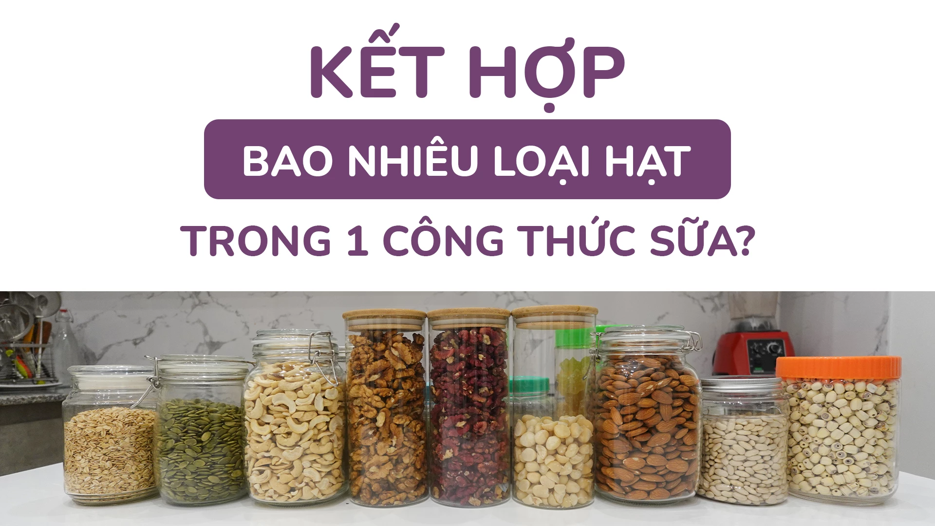 Nên kết hợp bao nhiêu loại hạt trong 1 công thức sữa?